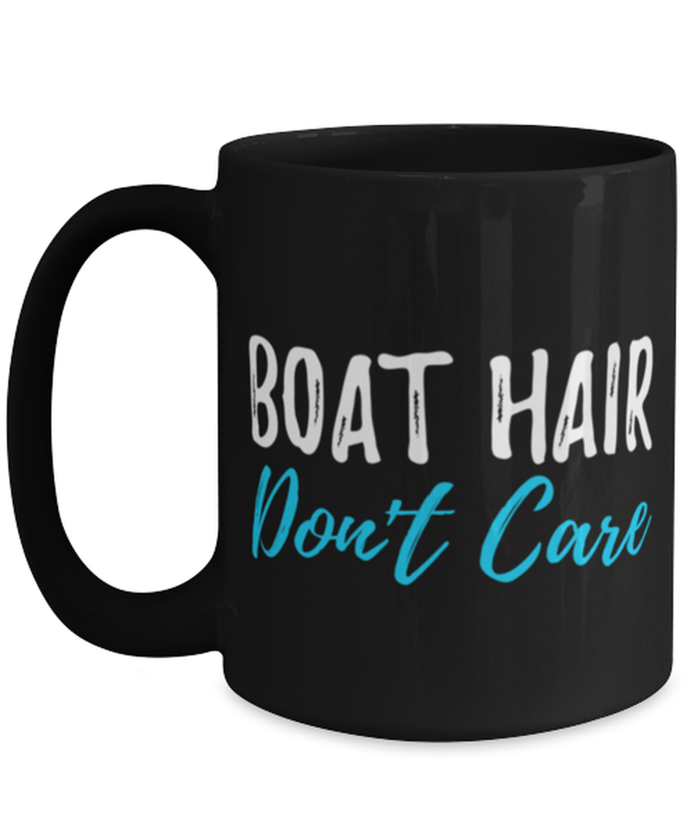 Boat Hair Don't Care 15oz Coffee Mug Funny Gift for Boating Sailing