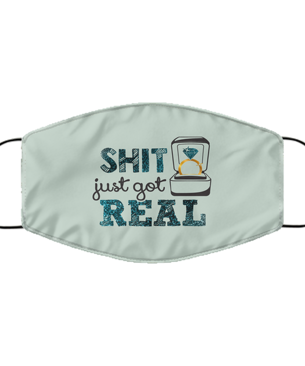 Shit Just Got Real Face Mask - Diamond Ring Color Light Green - Funny Engagement Gift Bachelorette P