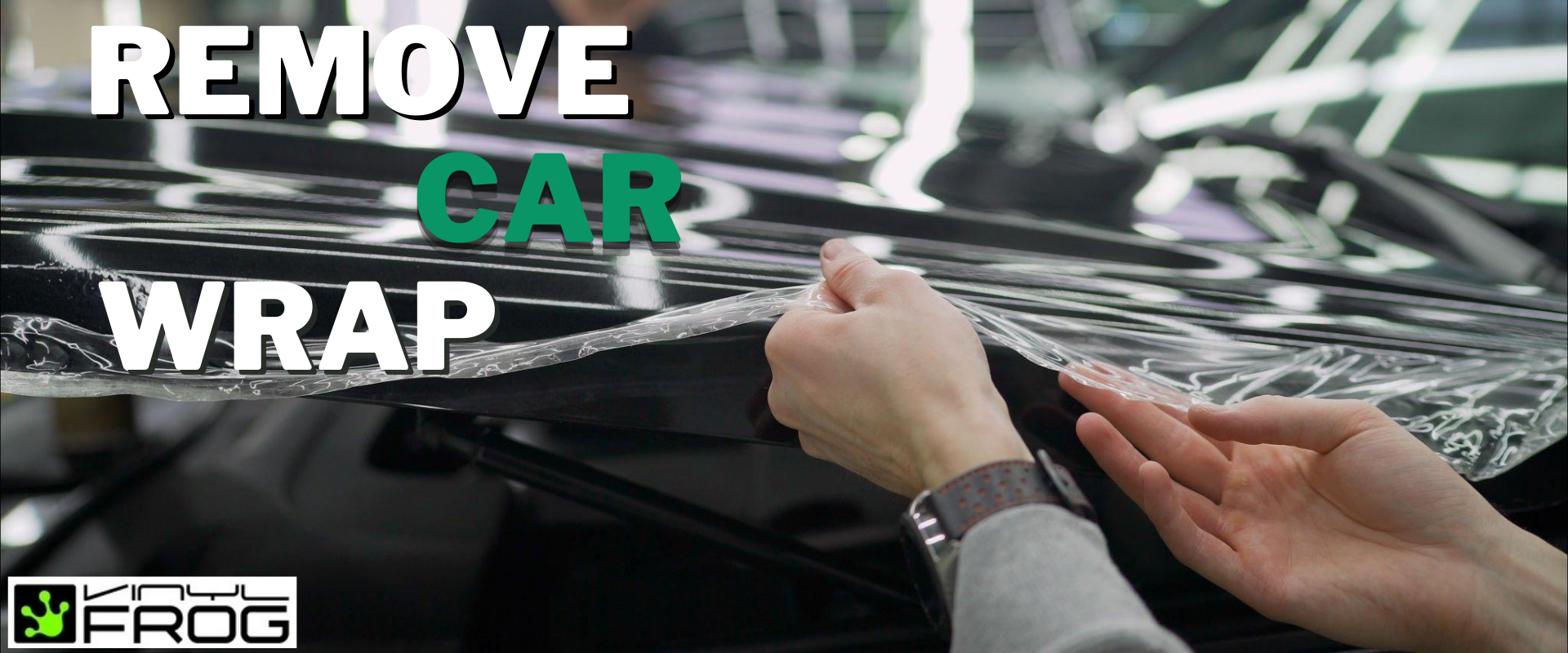 HOW TO REMOVE CAR WRAP