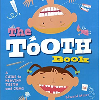 The Tooth Book: A Guide to Healthy Teeth and Gums