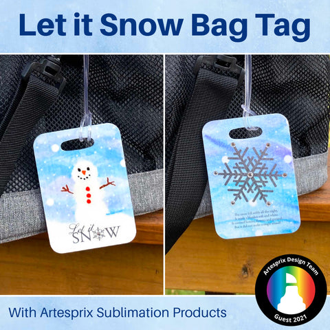 Let it Snow Bag Tag made with Artesprix Sublimation Products