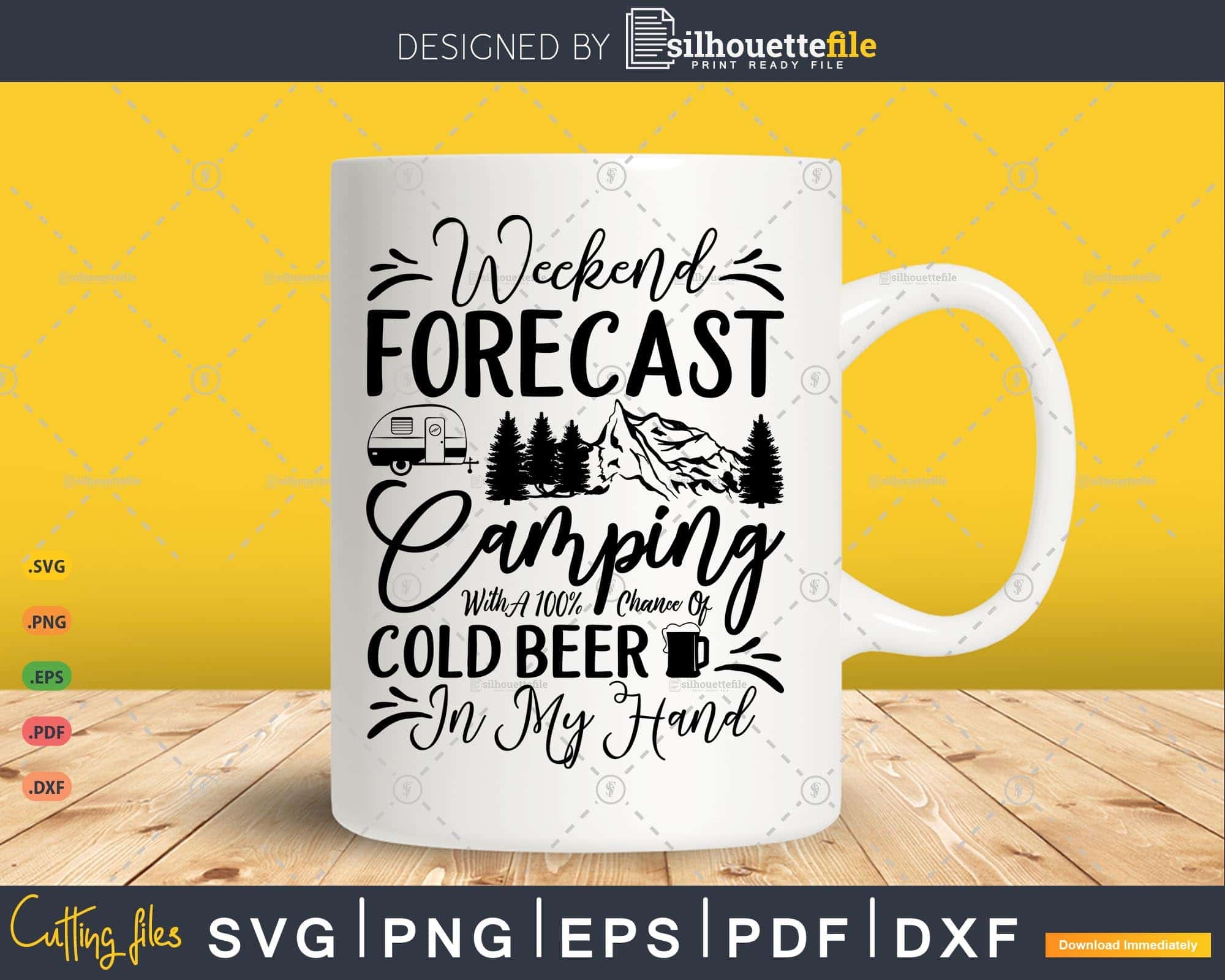 Weekend Forecast Camping With A Good Chance Of Drinking, Svg File Formats -  free svg files for cricut