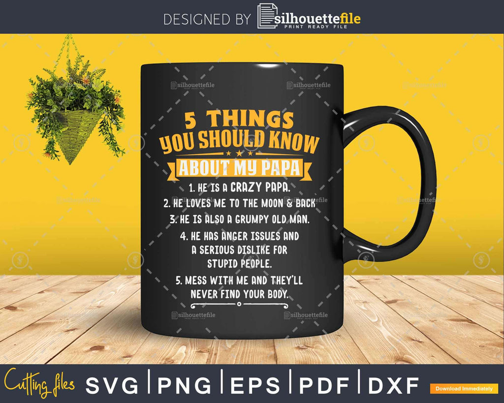 Download 5 Things You Should Know About My Papa Svg Files For Cricut
