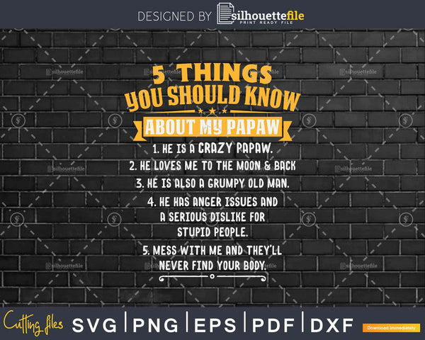 5 Things You Should Know About My Papaw Svg Files For Cricut Silhouettefile