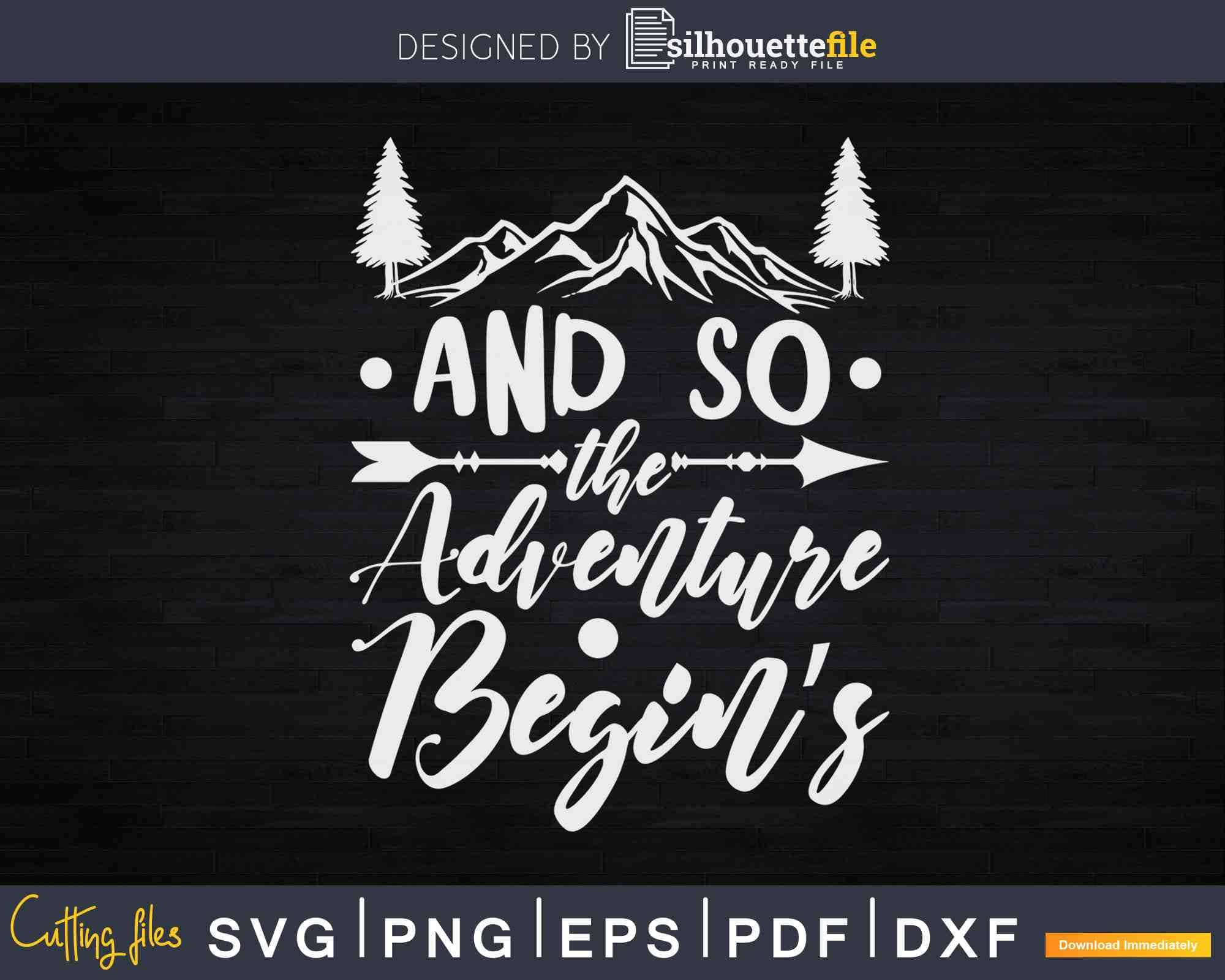 Download And So The Adventure Begins Camping Hiking Svg Digital Cut Files Silhouettefile