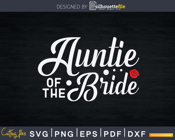 Download Auntie Of The Bride Wedding Party Svg Dxf Cricut Silhouette Silhouettefile