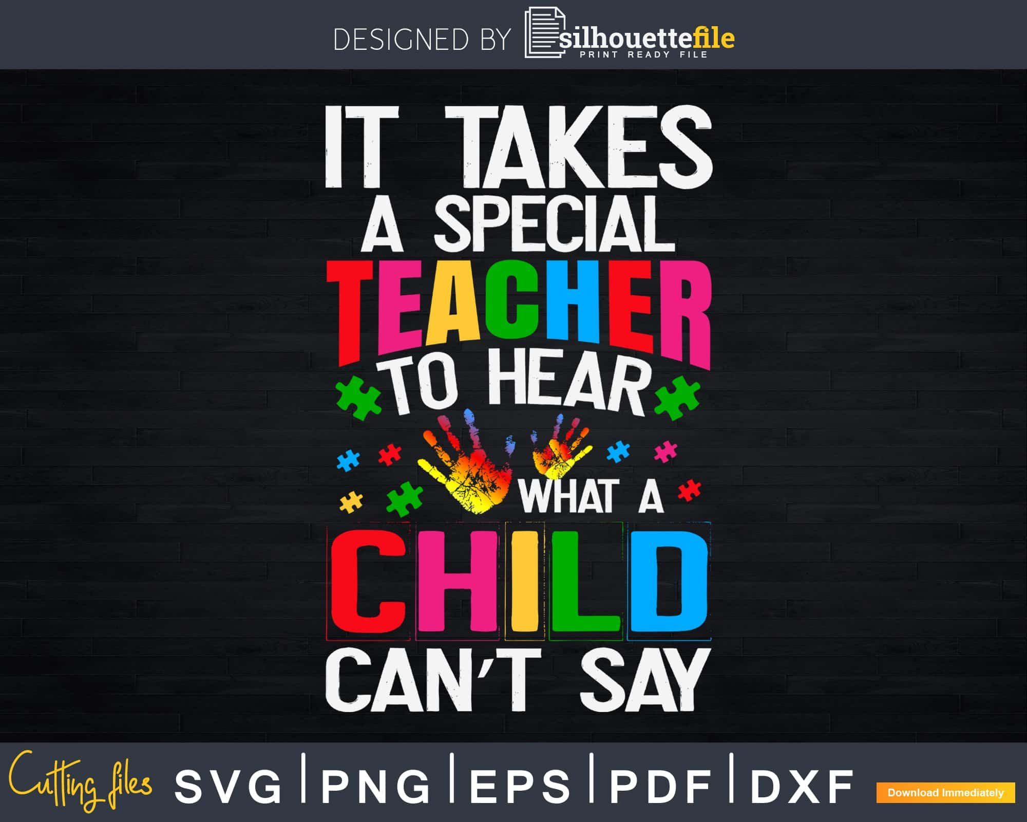 Free Free 195 It Takes A Special Teacher To Hear What A Child Cannot Say Svg SVG PNG EPS DXF File