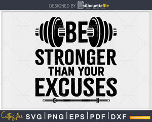 Be stronger than your excuses svg-Be stronger svg-Be stronger than your  excuses dxf-Fitness svg-Fitness quote-Commercial use-eps-png-svg-dxf