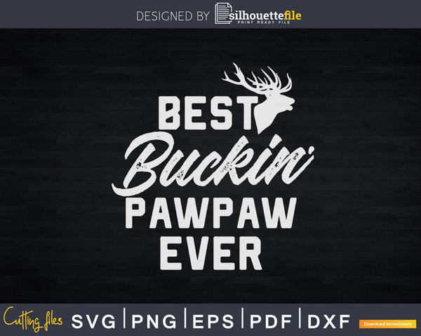 Best Buckin Pawpaw Ever T Shirt Deer Hunters Gift Svg Silhouettefile