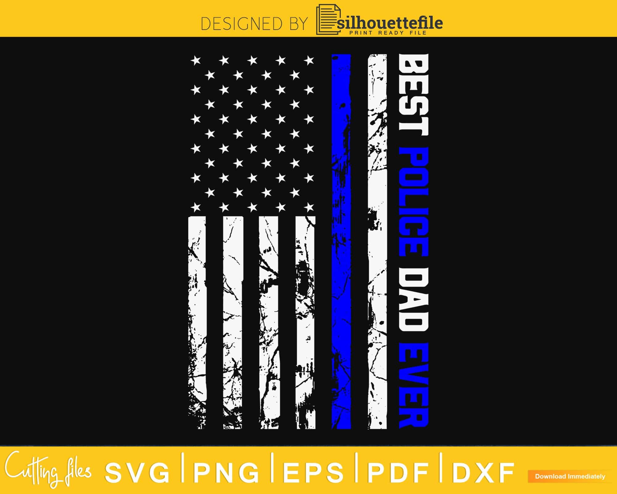 Download Best Police Dad Ever American Flag Craft Svg Cutting File Silhouettefile