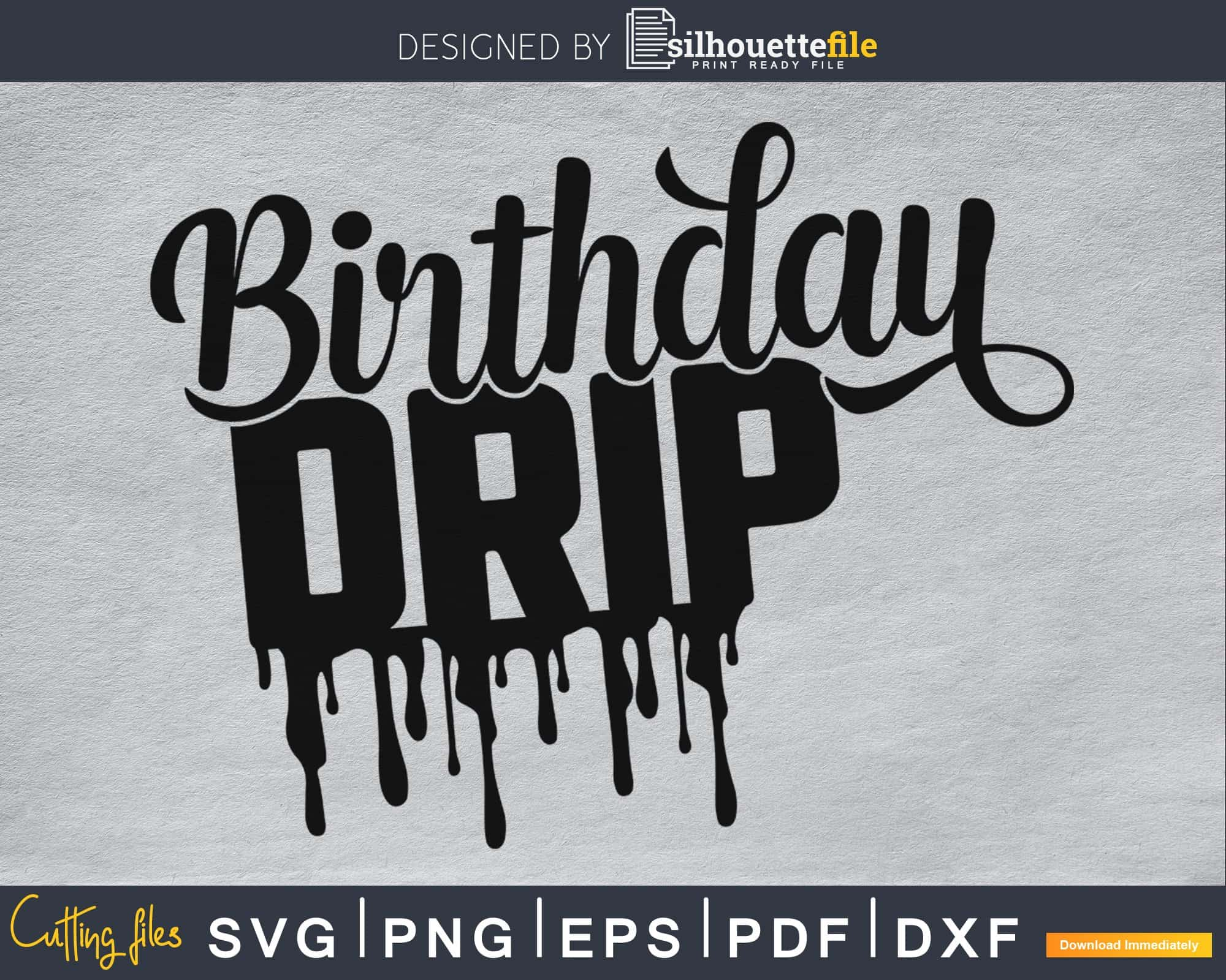 Download Birthday Drip Svg And Birthday Squad For Cricut And Silhouette