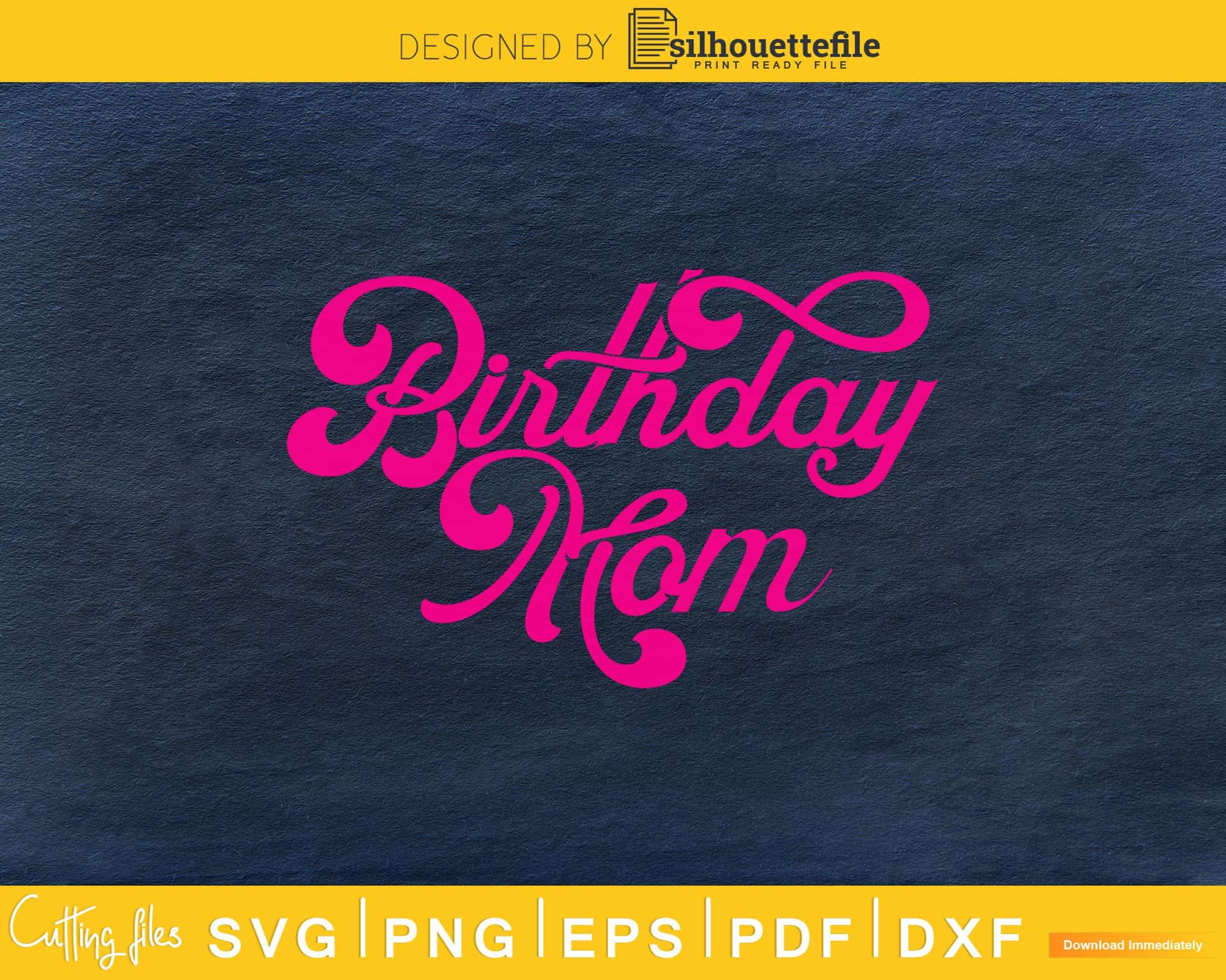 Birthday Mom Svg Design