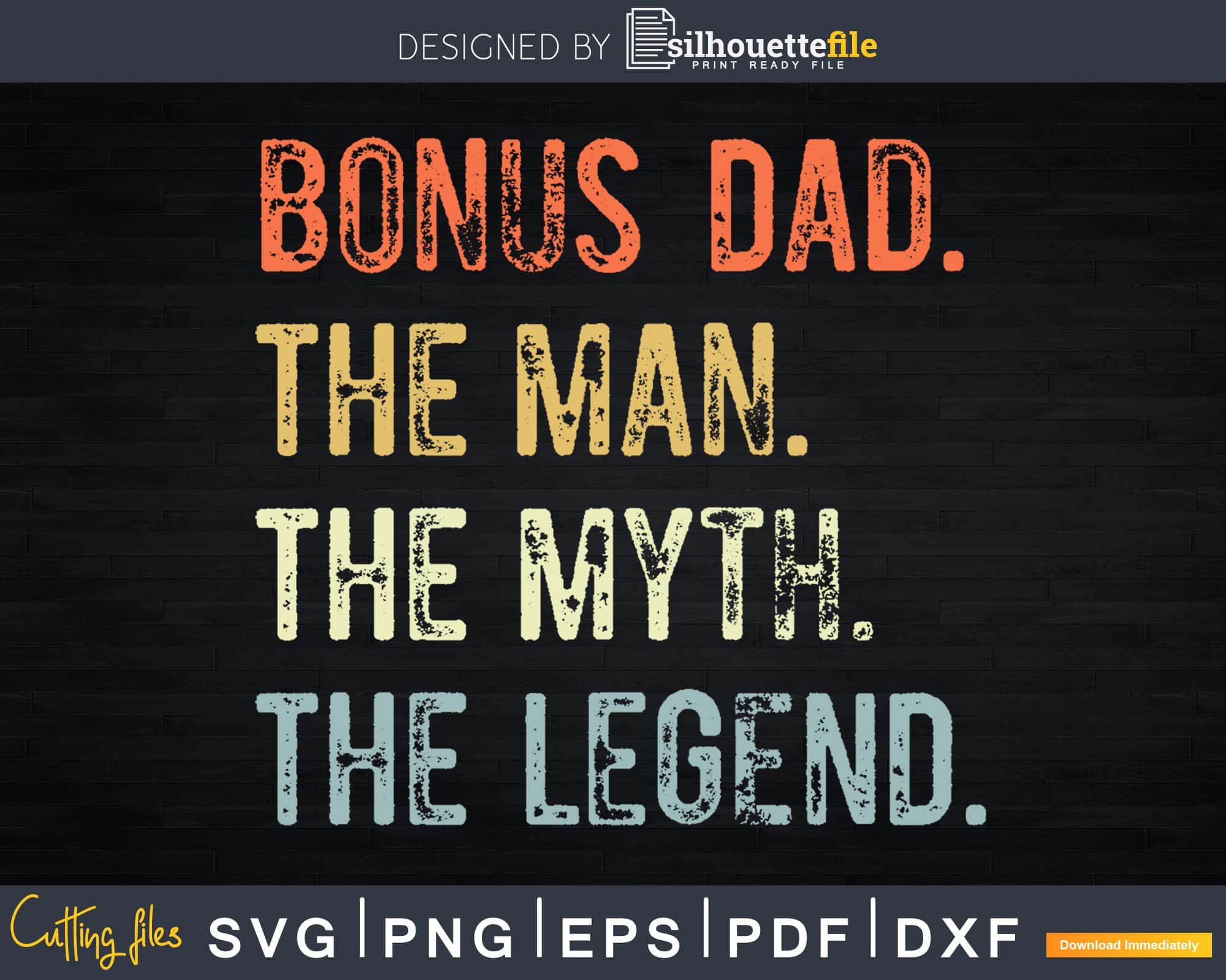 Download Bonus Dad The Man Myth Legend Svg T Shirt Design