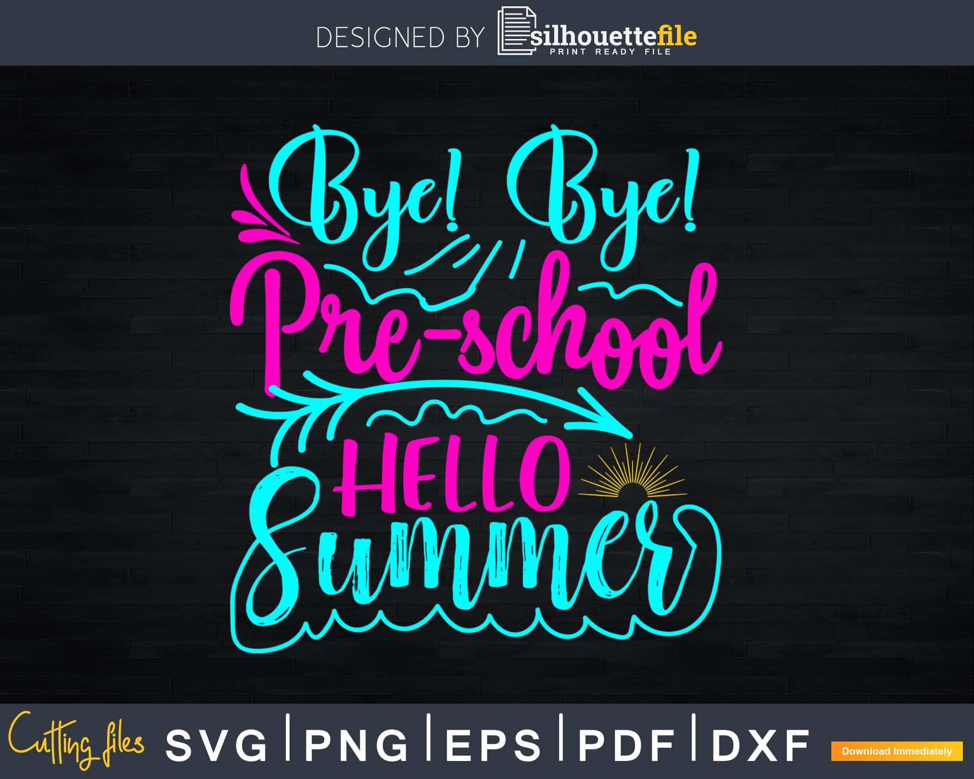 Download Jpg Silhouette Png Cricut Cut Dxf End Of School Svg Summer Svg Graduation Svg Vacation Svg Bye Bye Kindergarten Hello Summer Svg Clip Art Art Collectibles Vadel Com