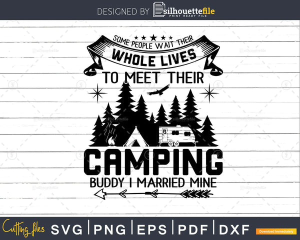 Camping Buddy I Married Mine Shirt Husband Wife Camper Svg Cut Files Silhouettefile