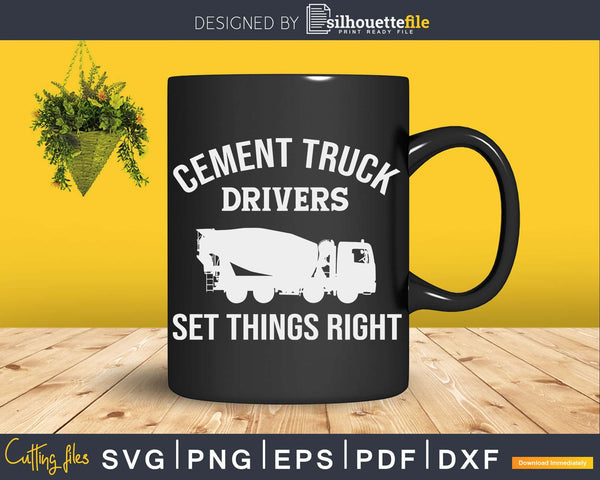 Cement Truck Drivers Set Things Right Concrete Mixer Svg Cricut File