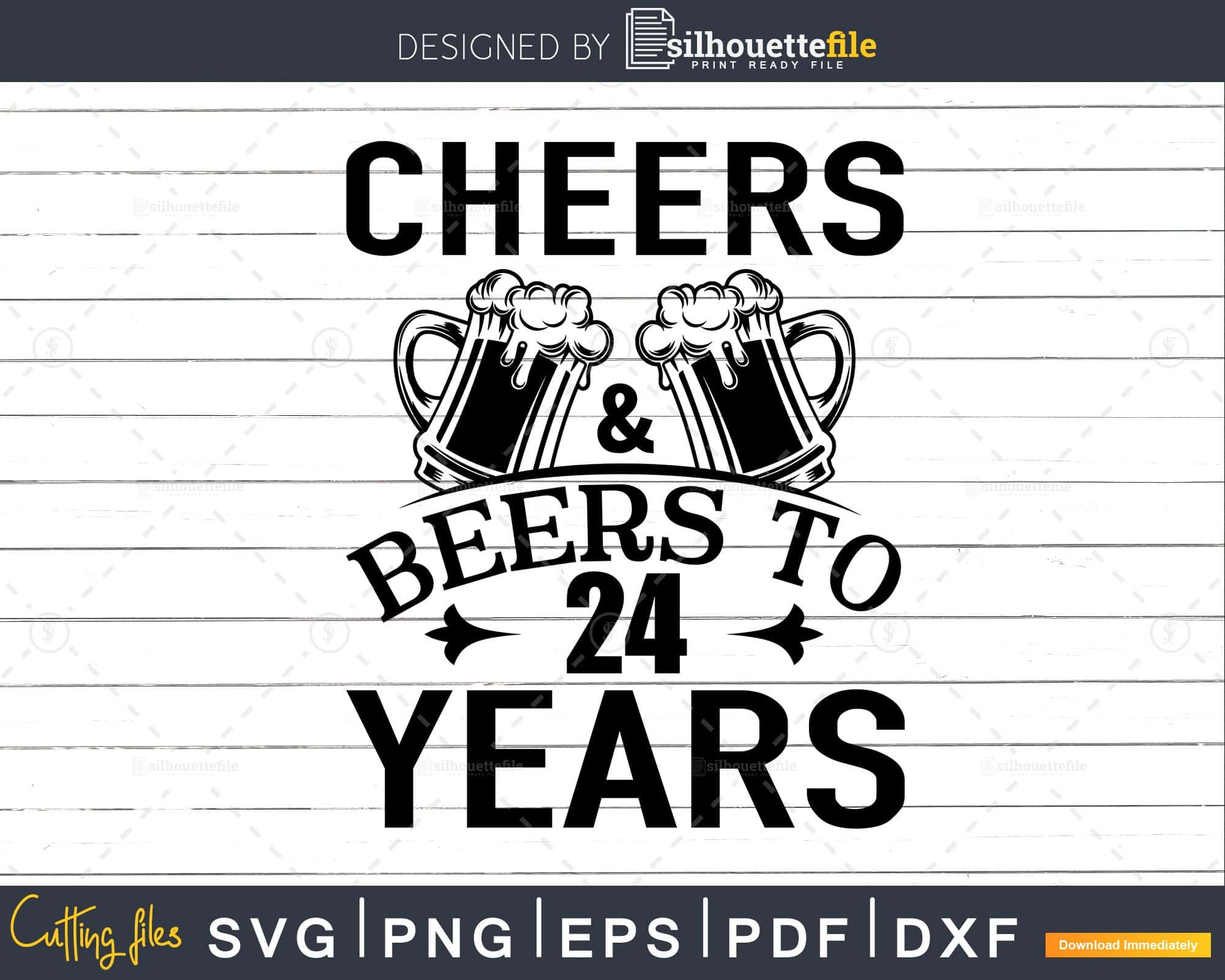 Download Cheers And Beers 24th Birthday Shirt Svg Design Cricut Cut Files Silhouettefile