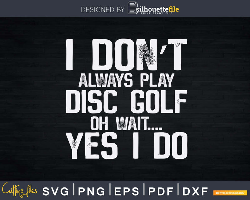 Disc Golf Shirt Frisbee Golfing Svg Png Dxf Cut Files