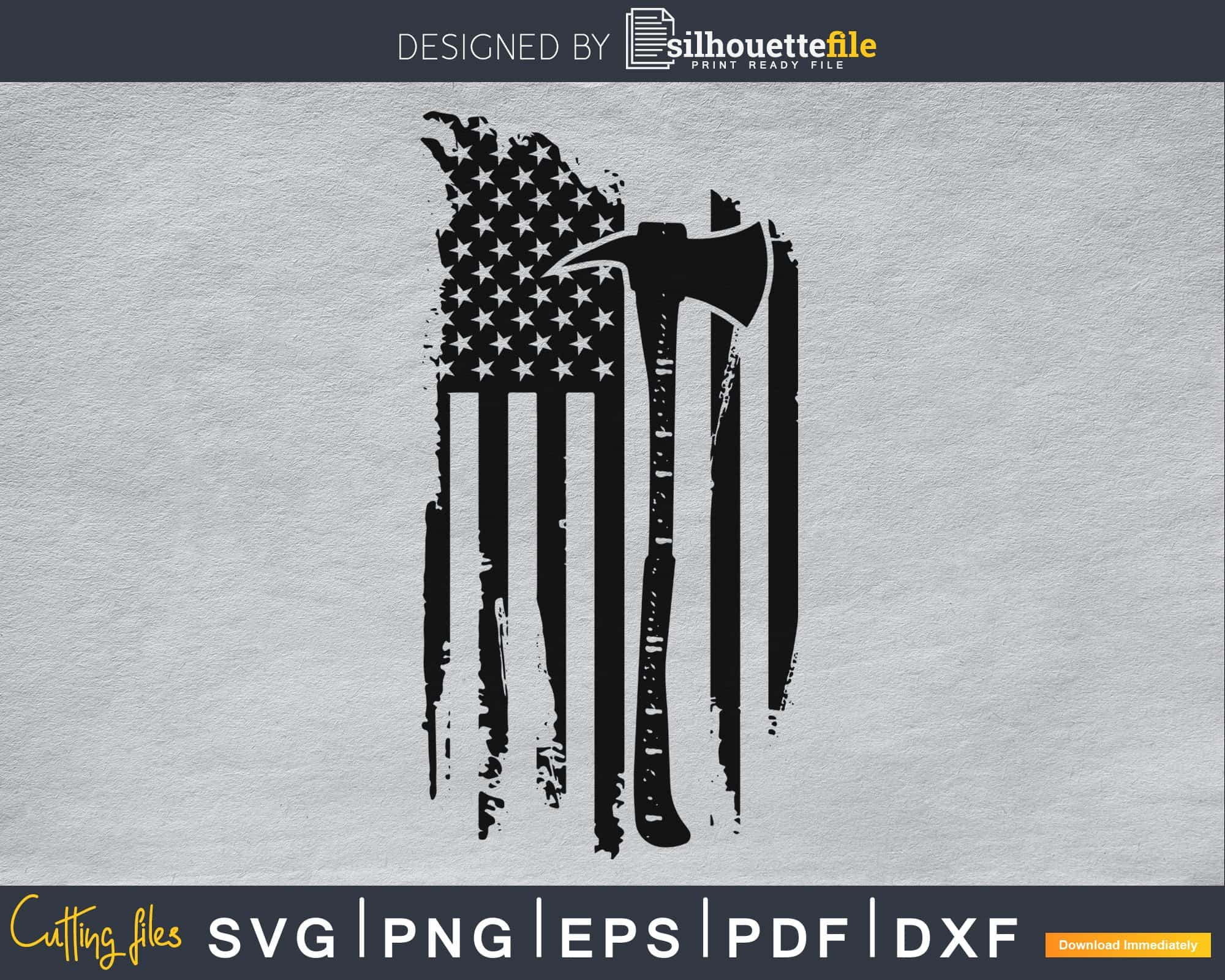 Download Distressed Patriot Axe American Flag Firefighter Cricut Svg Silhouettefile