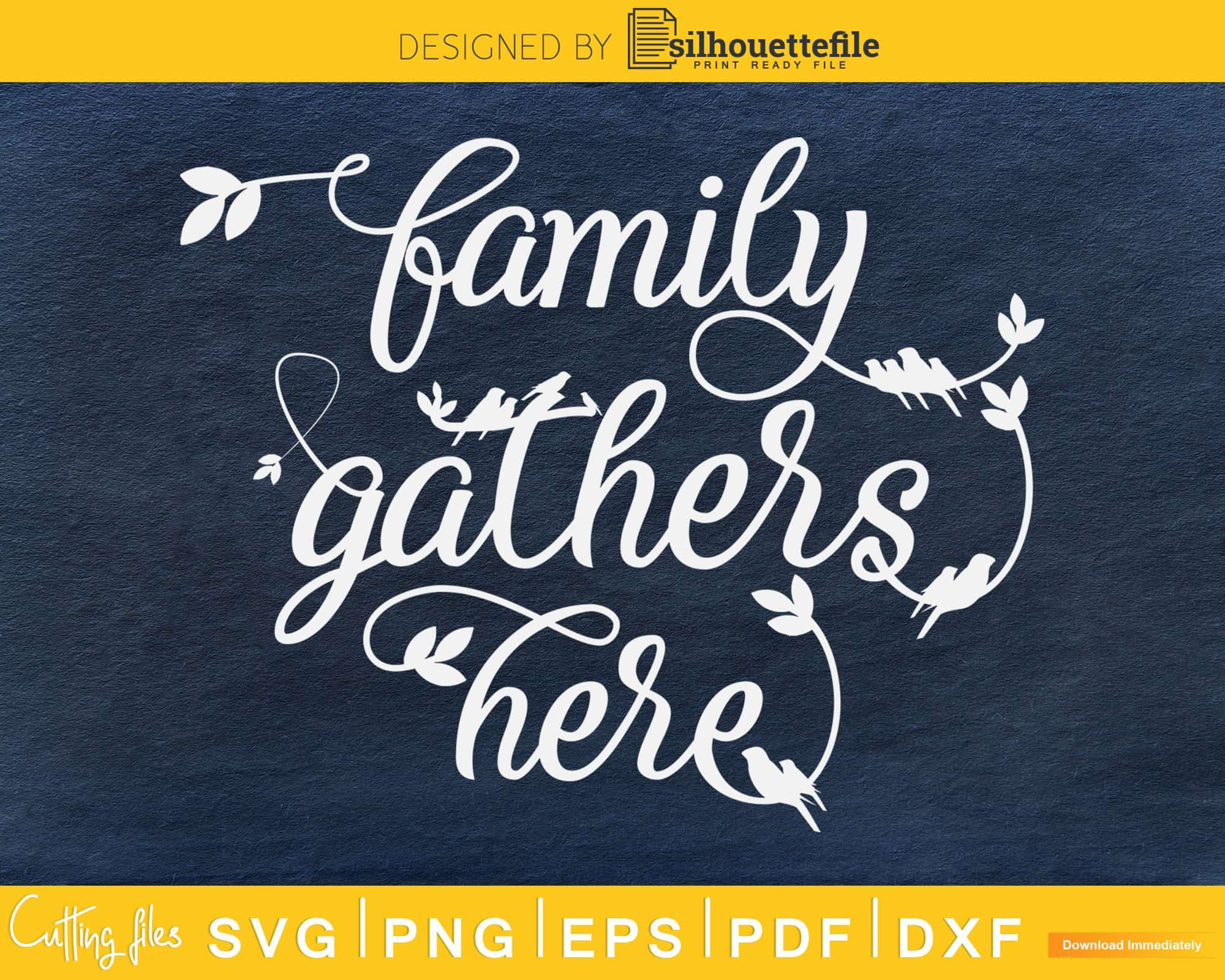 Download Family Gathers Here Svg Digital Cricut Craft Cut File Silhouettefile