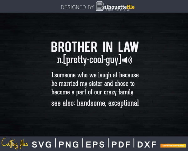 Download Funny Brother In Law Definition Birthday Svg Dxf Png Cutting Silhouettefile