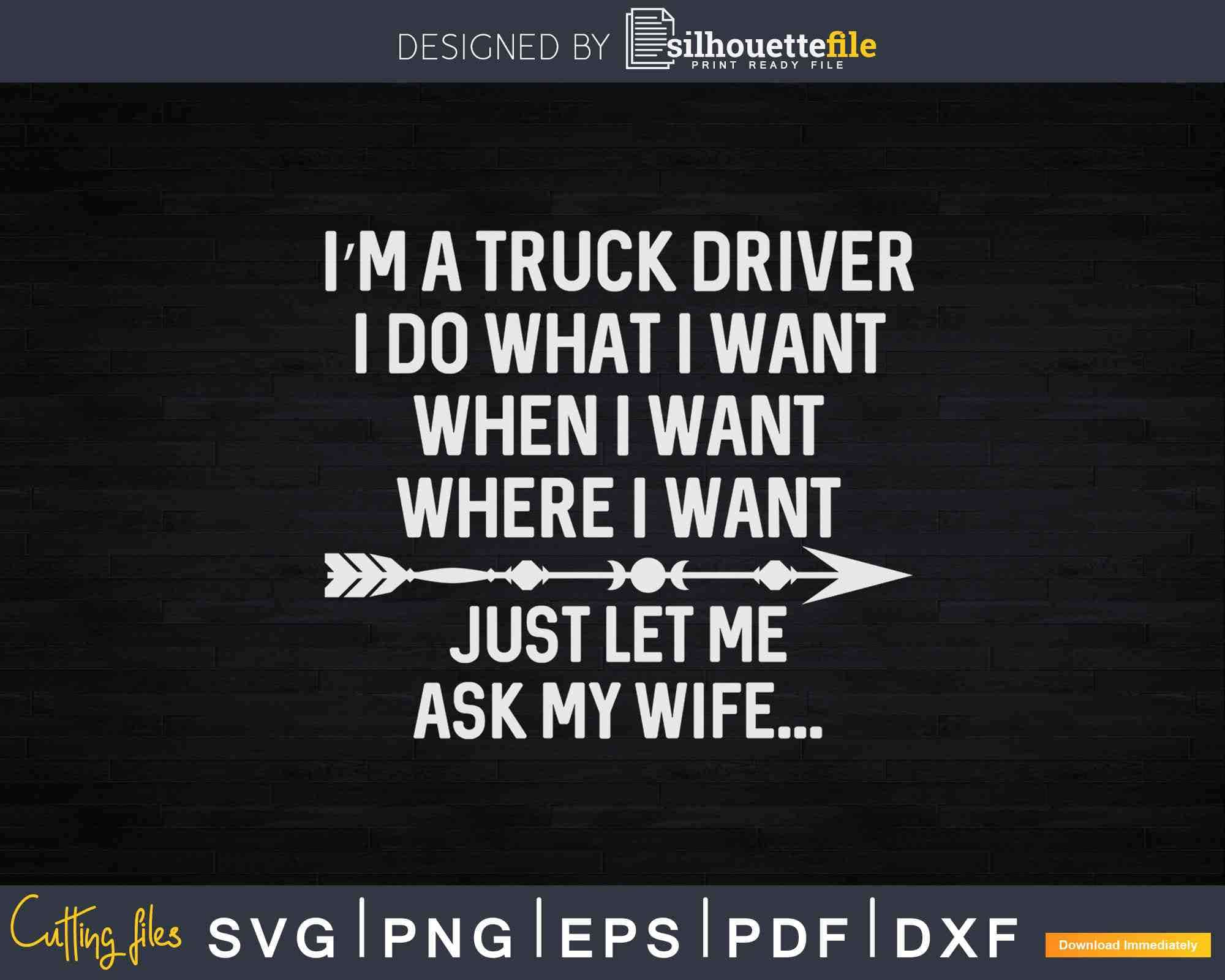 Download Funny Truck Driver Husband Ask My Wife Trucker Svg Cricut