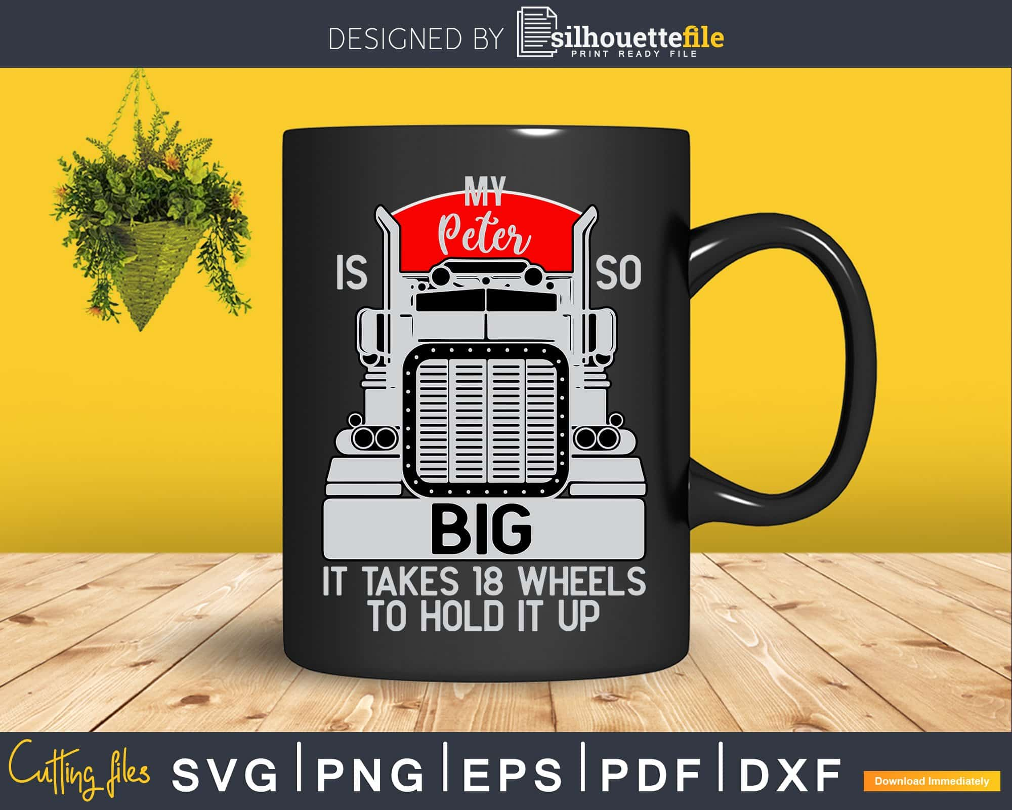 https://cdn.shopify.com/s/files/1/0356/6554/3307/products/funny-trucker-my-peter-is-so-big-truck-driver-svg-designs-silhouettefile-905.jpg