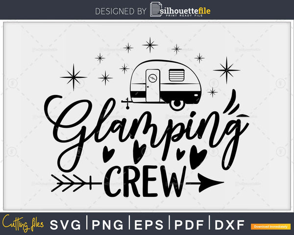 Glamping Crew Svg Dxf Png Camping Svg Summer Svg Silhouettefile