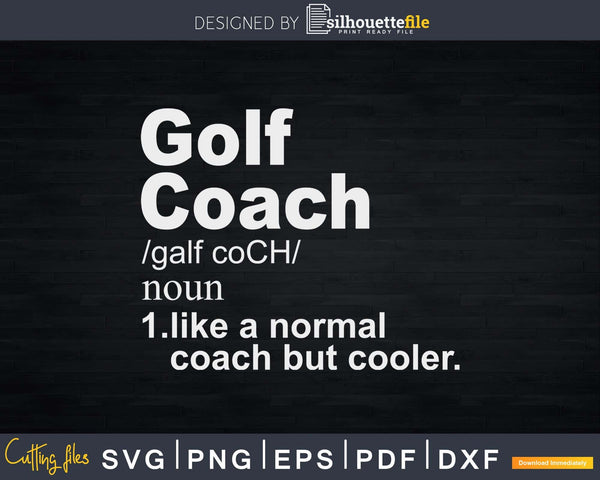 Download Golf Coach Definition Funny Teacher Present Svg Shirt Design Silhouettefile
