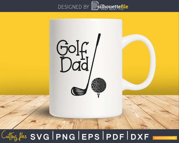 Download Golf Dad Svg Golf Svg Dad Svg Father's Day cut files ...