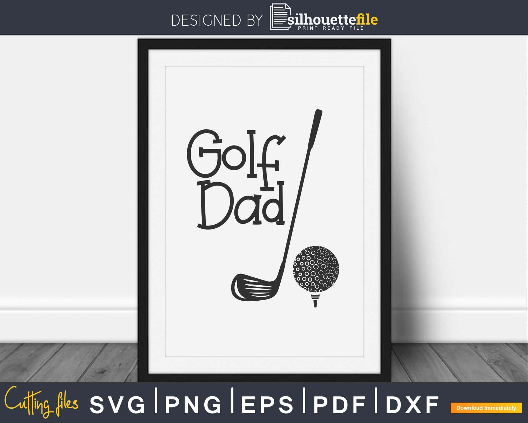 Download Golf Dad Svg Golf Svg Dad Svg Father S Day Cut Files Silhouettefile SVG, PNG, EPS, DXF File