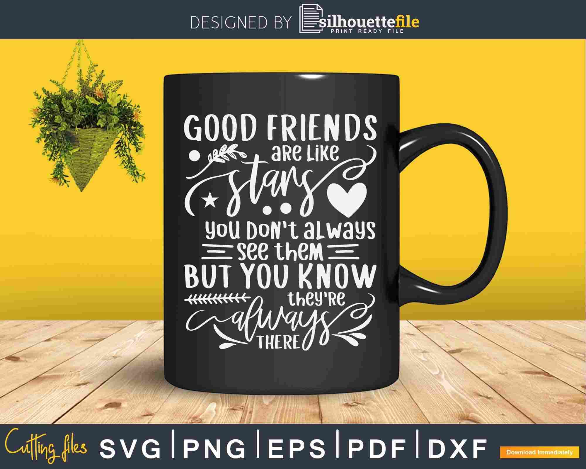 https://cdn.shopify.com/s/files/1/0356/6554/3307/products/good-friends-are-like-stars-svg-cut-files-silhouettefile-249.jpg