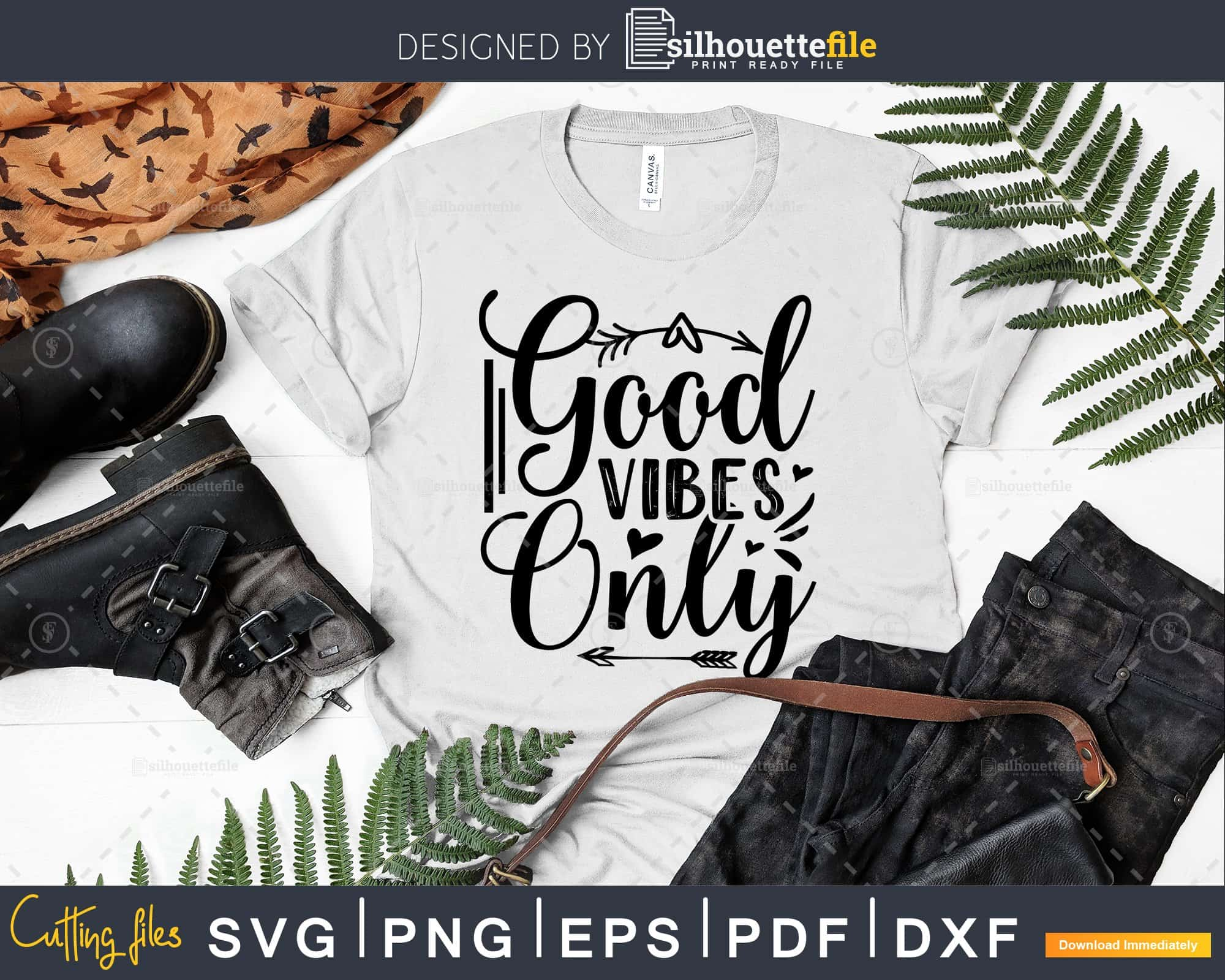 Good Vibes Only Digital Files (SVG / PNG / EPS / PDF / DXF)