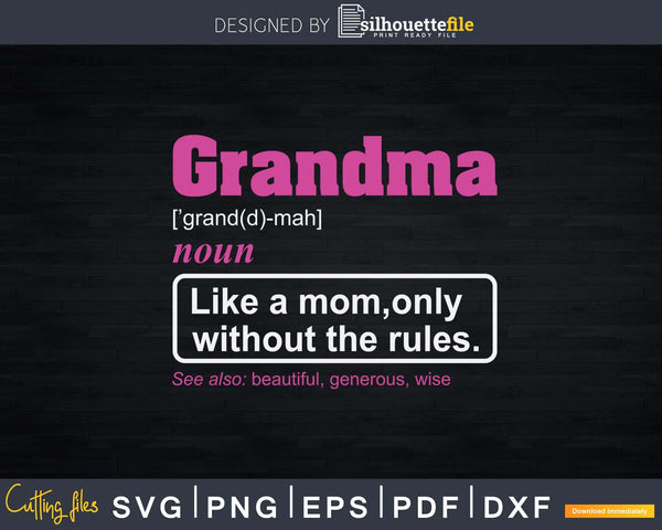 Download Grandma Definition Like A Mom Without Rules Svg Png Silhouette Files Silhouettefile