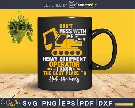 Don't Mess With A Heavy Equipment Operator' Women's Plus Size T