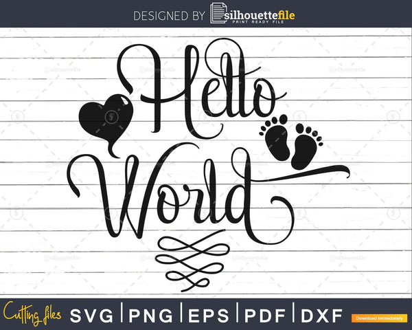 Download Hello World Svg Newborn Onesie Baby Shower Svg Silhouette Cricut File Silhouettefile