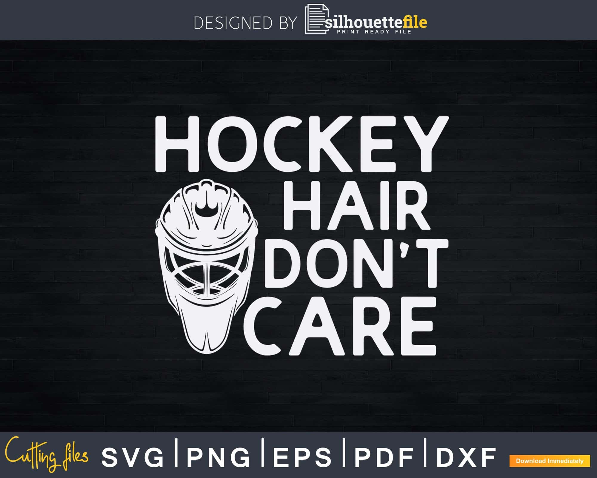 Download Hockey Hair Don T Care Funny Hockey Svg Dxf Png Cricut Files Silhouettefile