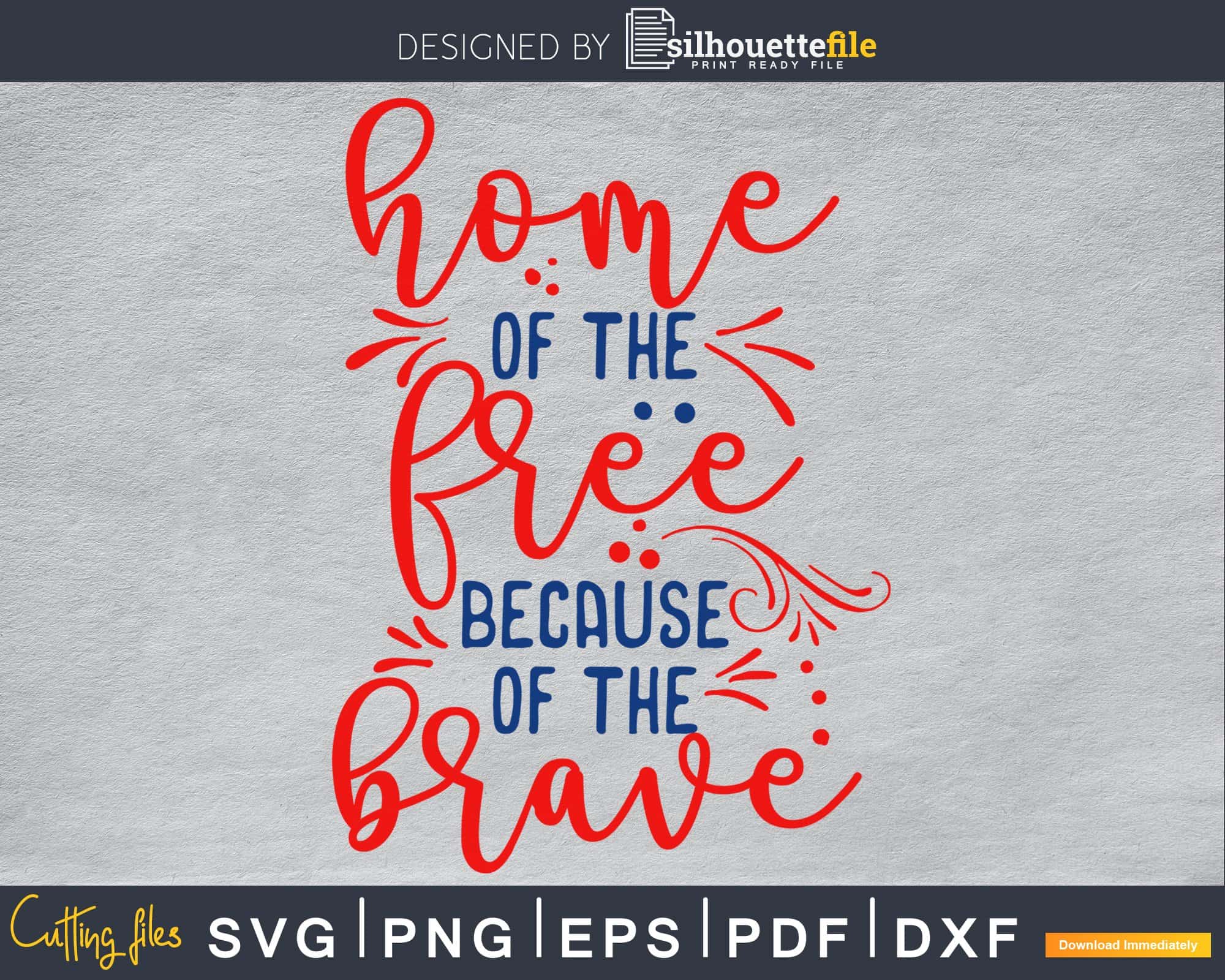 Download Home Of The Free Brave 4th Of July Independence Svg Cut Files Cricut Silhouettefile