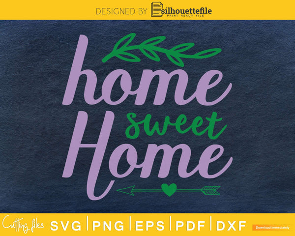 Free Free 236 Printable Home Sweet Home Svg SVG PNG EPS DXF File