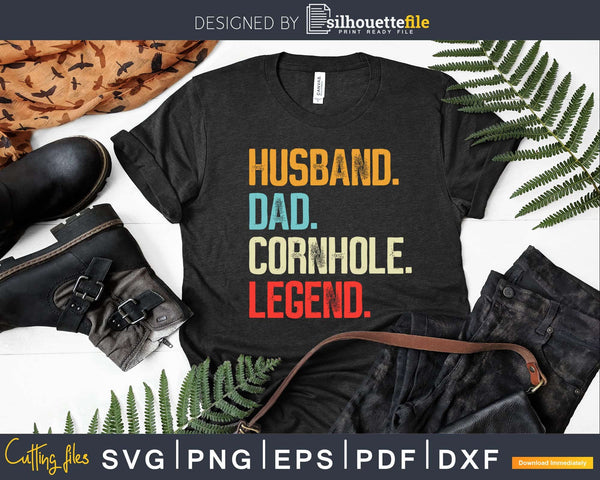 Download Husband Dad Cornhole Legend Corn Hole King Svg Dxf Png Silhouettefile