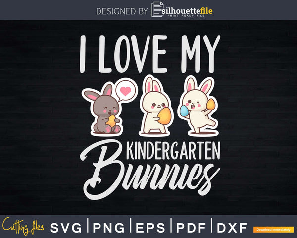 Download I Love My Kindergarten Bunnies Easter Bunny Egg Svg Dxf Cut Files Silhouettefile