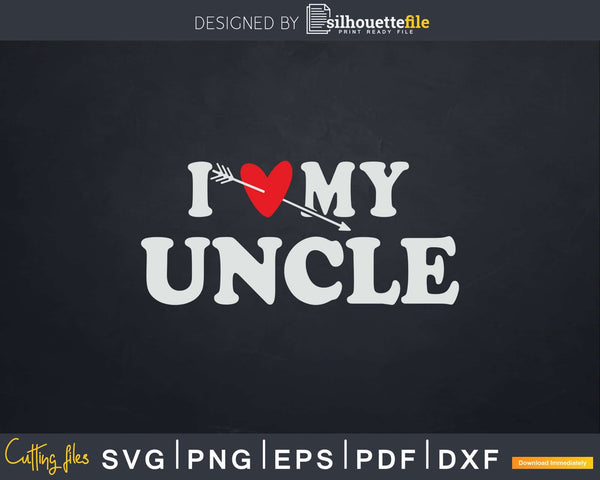 Download I Love My Uncle With Heart Fathers Day Svg T Shirt Design Silhouettefile