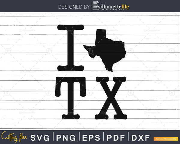 Download I Love Texas Svg Png Silhouette Cut Files For Cricut Silhouettefile