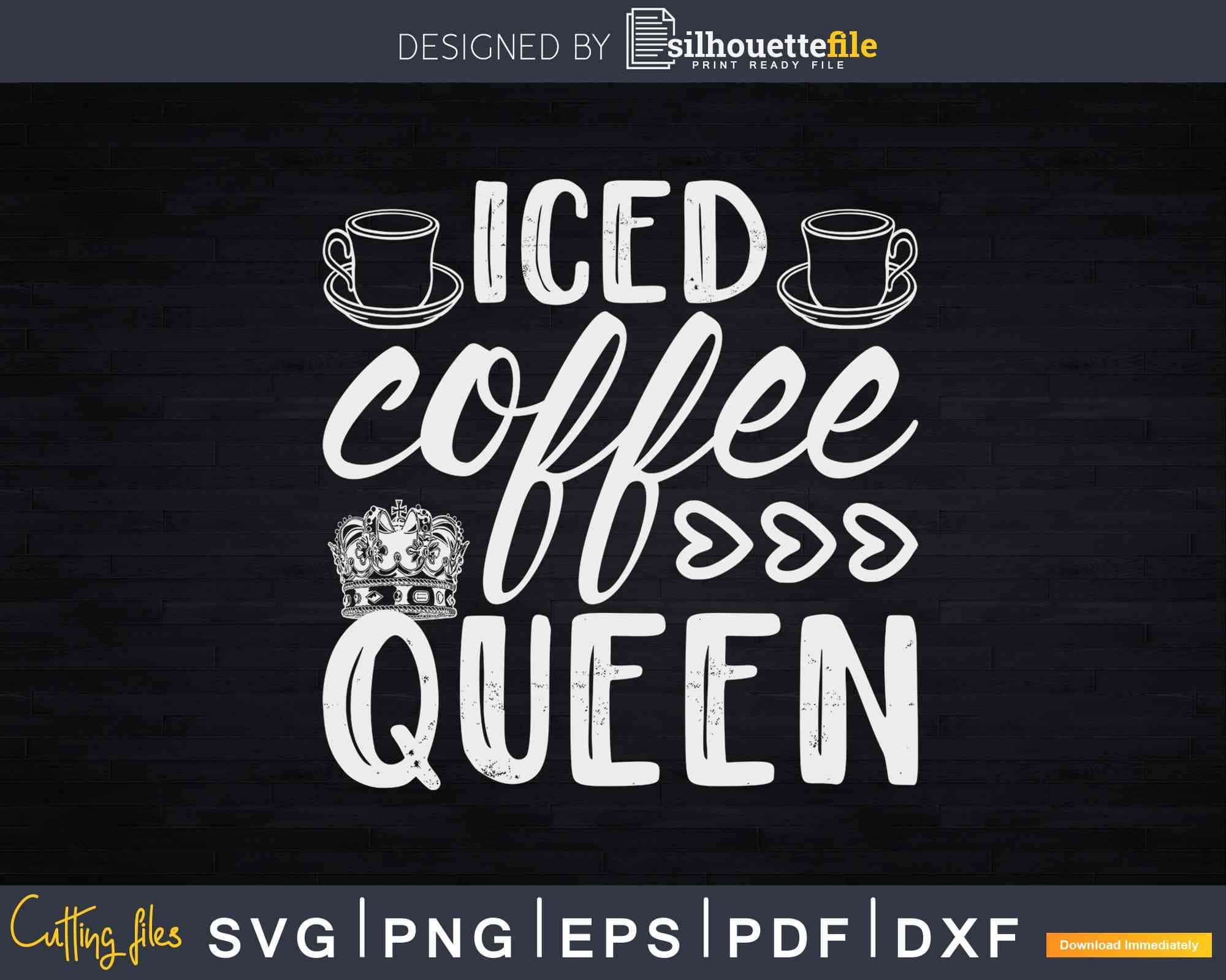 Download Iced Coffee Queen Design Svg Dxf Png Cricut Printable Cut