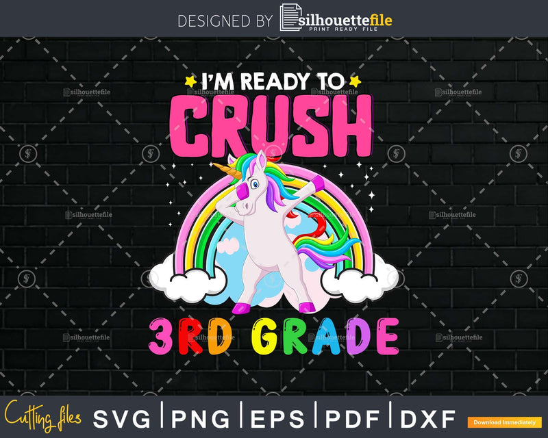 I'm Ready To Crush 3rd Grade Back To School Shirt Svg Png Files