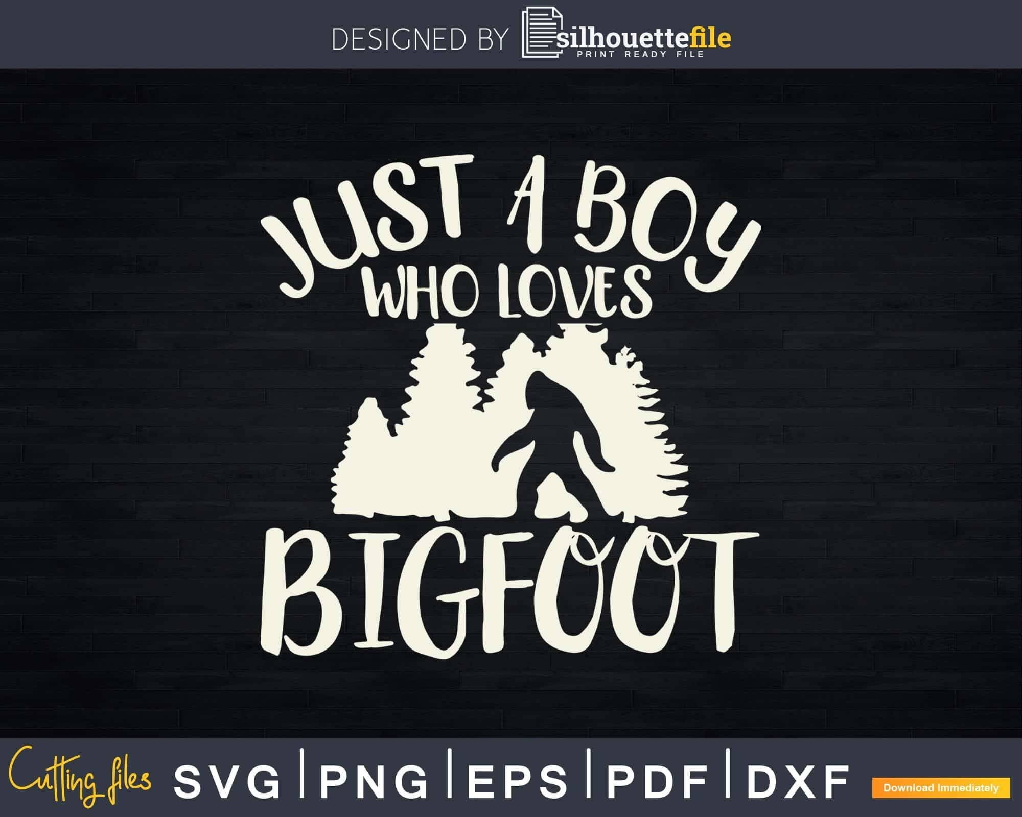 Download Just A Boy Who Loves Bigfoot Svg Png Dxf Silhouette Cut Silhouettefile