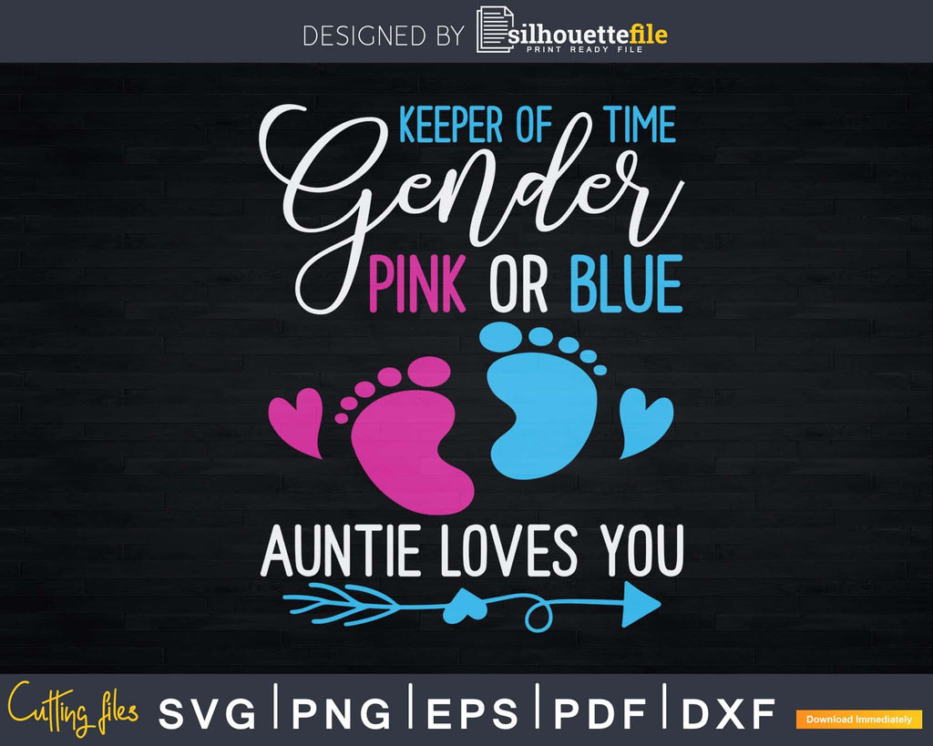 Keeper Of The Gender Reveal Pink Or Blue Auntie Loves You Svg Cut Files Silhouettefile 