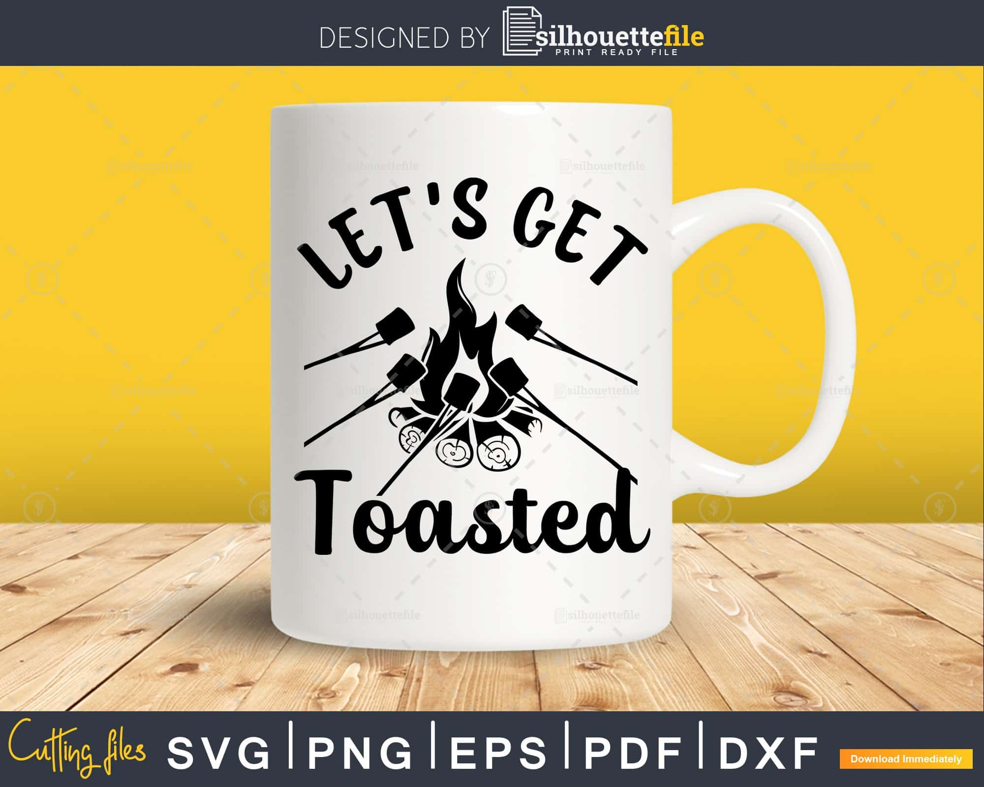 Lets Get Toasted Svg, Funny Camping Saying Quote Svg