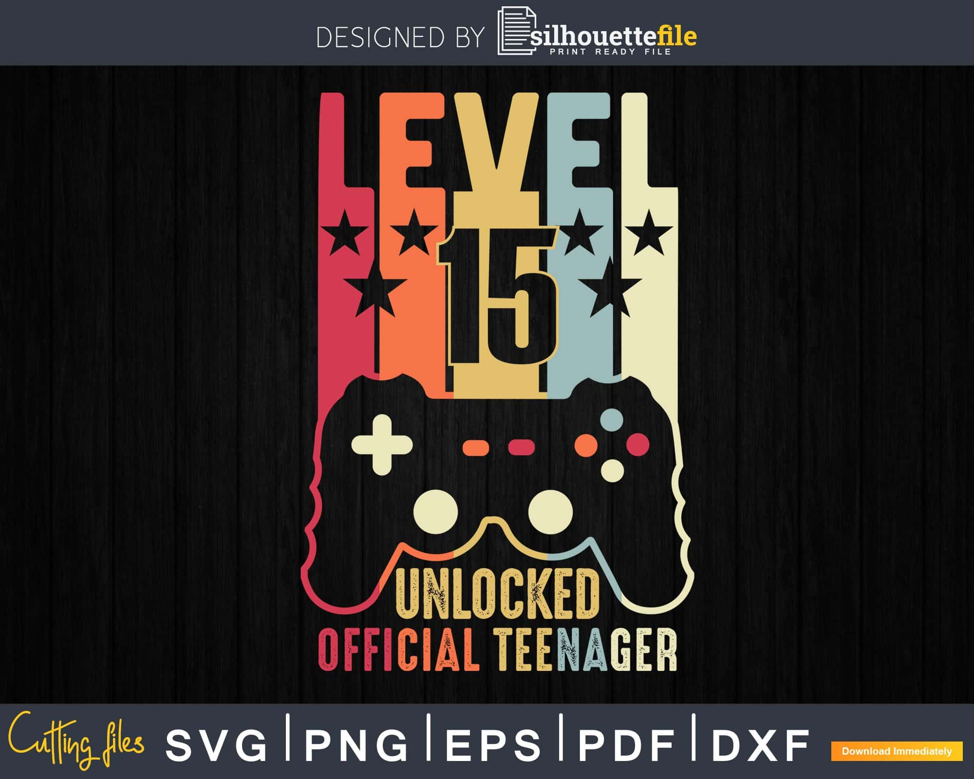 Download Level 15 Unlocked Official Teenager 15th Birthday Gamer Svg Silhouettefile