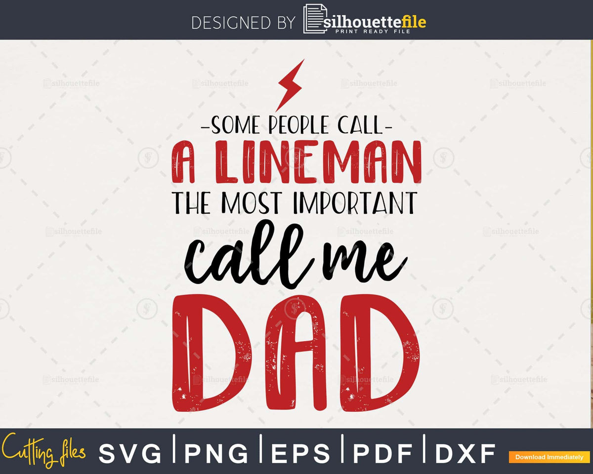 Download Lineman Some People Call Me Dad svg png cricut craft silhouette cut fi - Silhouettefile
